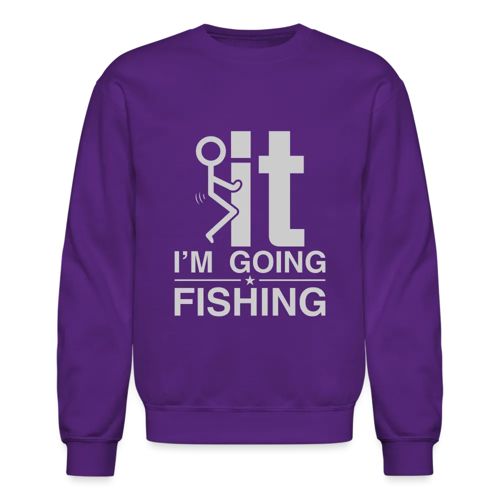 F It I'm Going Fishing Sweatshirt