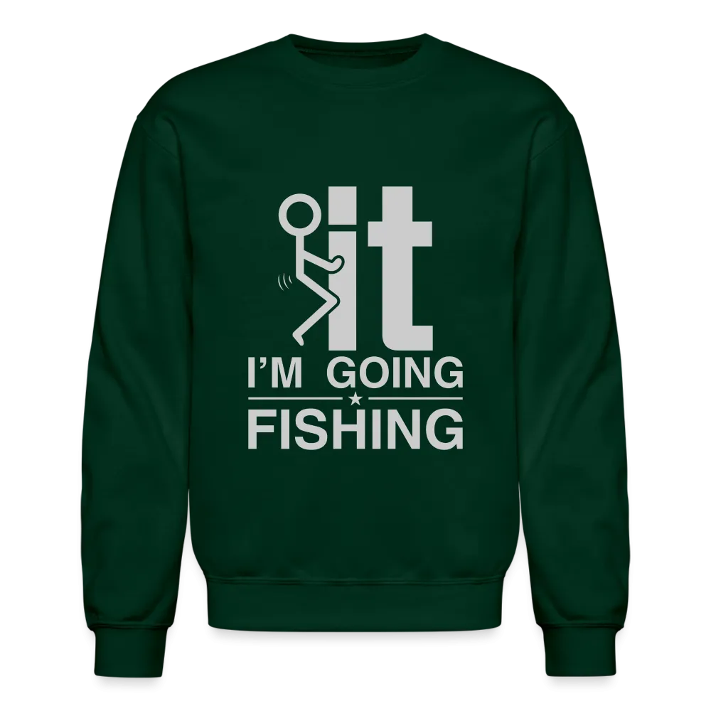 F It I'm Going Fishing Sweatshirt