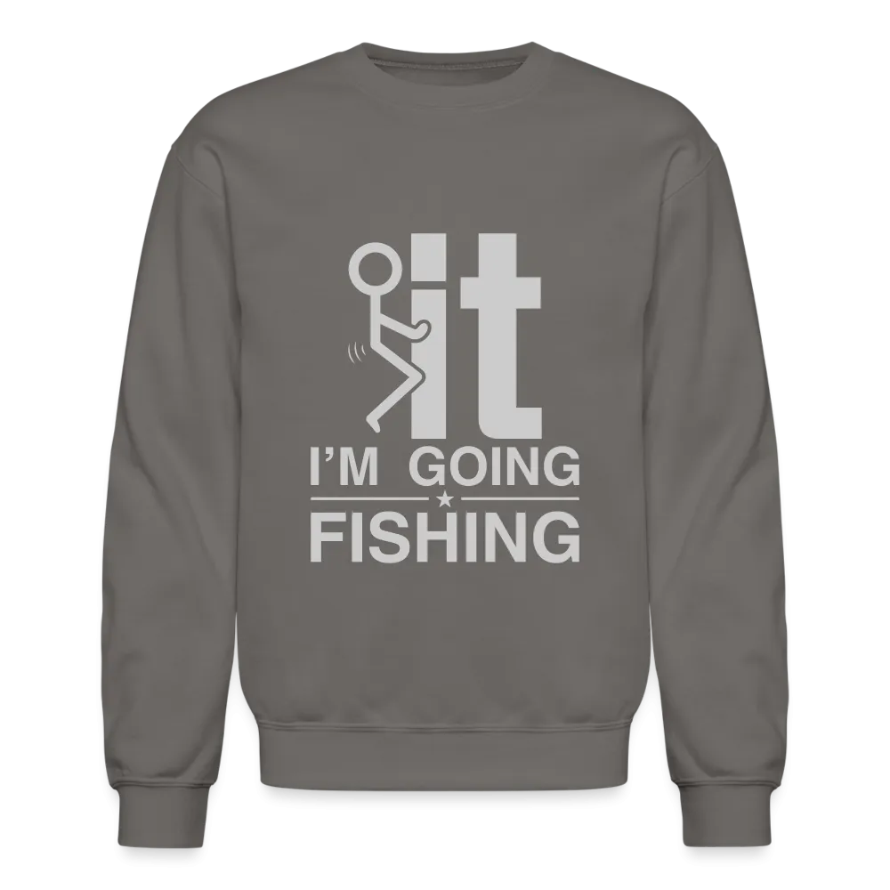 F It I'm Going Fishing Sweatshirt