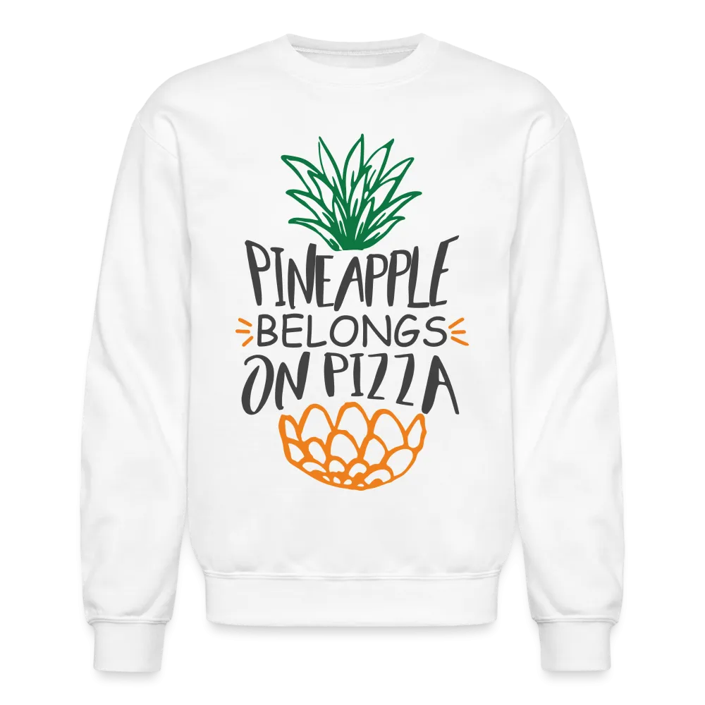 Pineapple Belongs On Pizza Sweatshirt